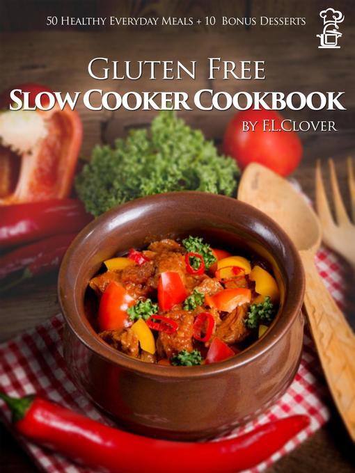 Title details for Gluten Free Slow Cooker by F.L. Clover - Available